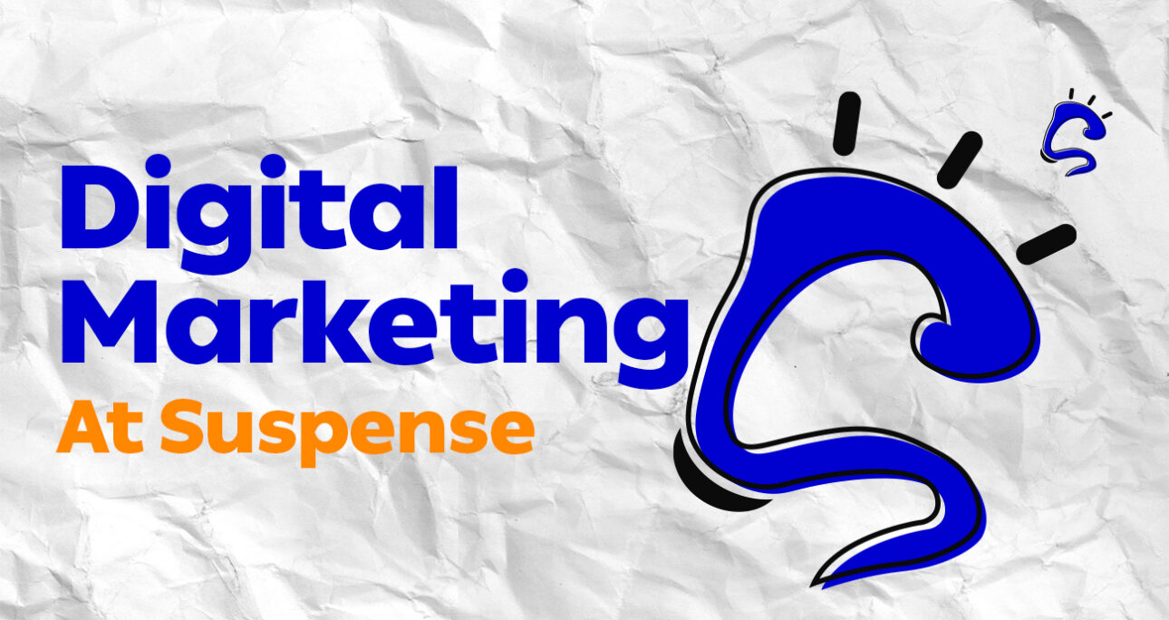 Digital Marketing Campaigns at Suspense